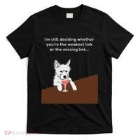 Westie “Weakest Or Missing Link” Insult Graphic T-Shirt thumb 0
