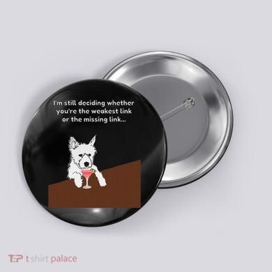 Westie “Weakest Or Missing Link” Insult Graphic Button