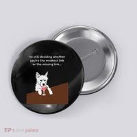 Westie “Weakest Or Missing Link” Insult Graphic Button thumb 0