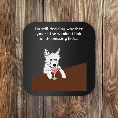 Westie “Weakest Or Missing Link” Insult Graphic Coaster