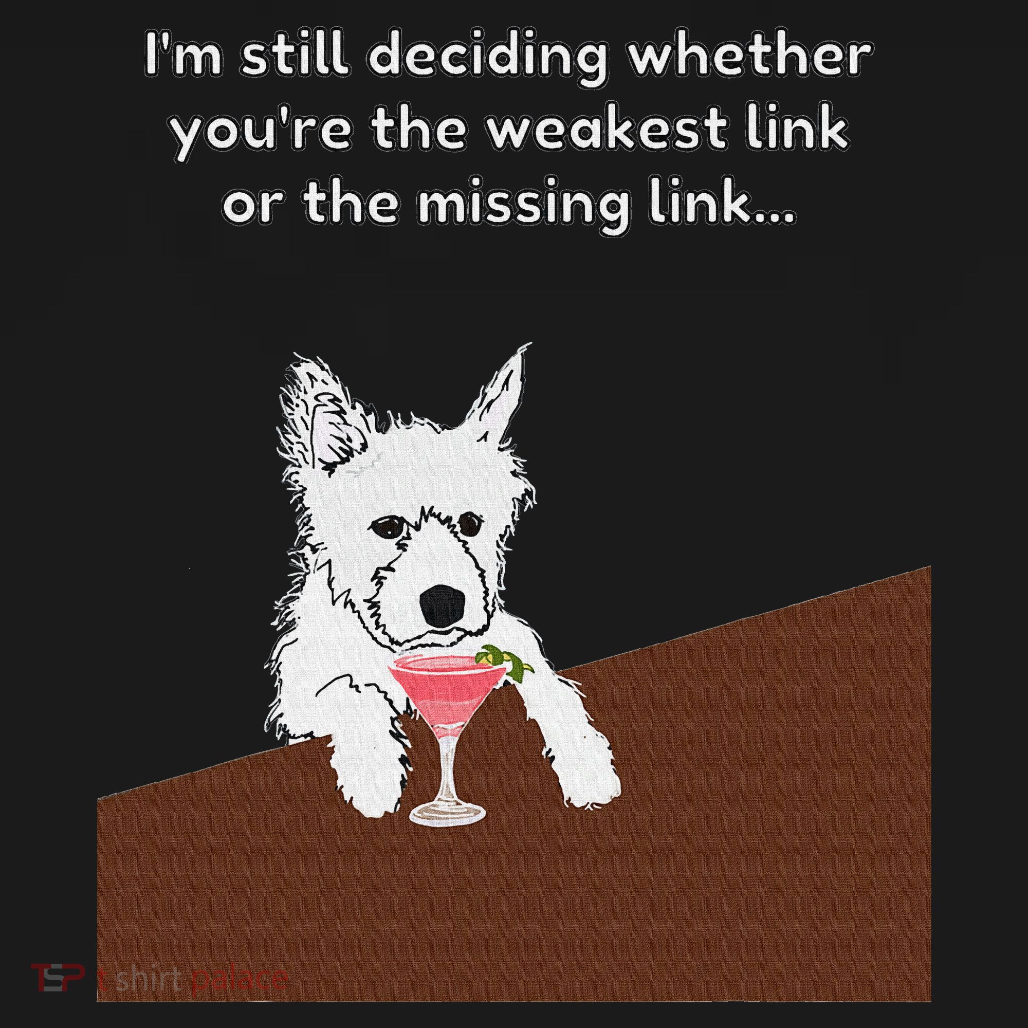 Westie “Weakest Or Missing Link” Insult Graphic Polo