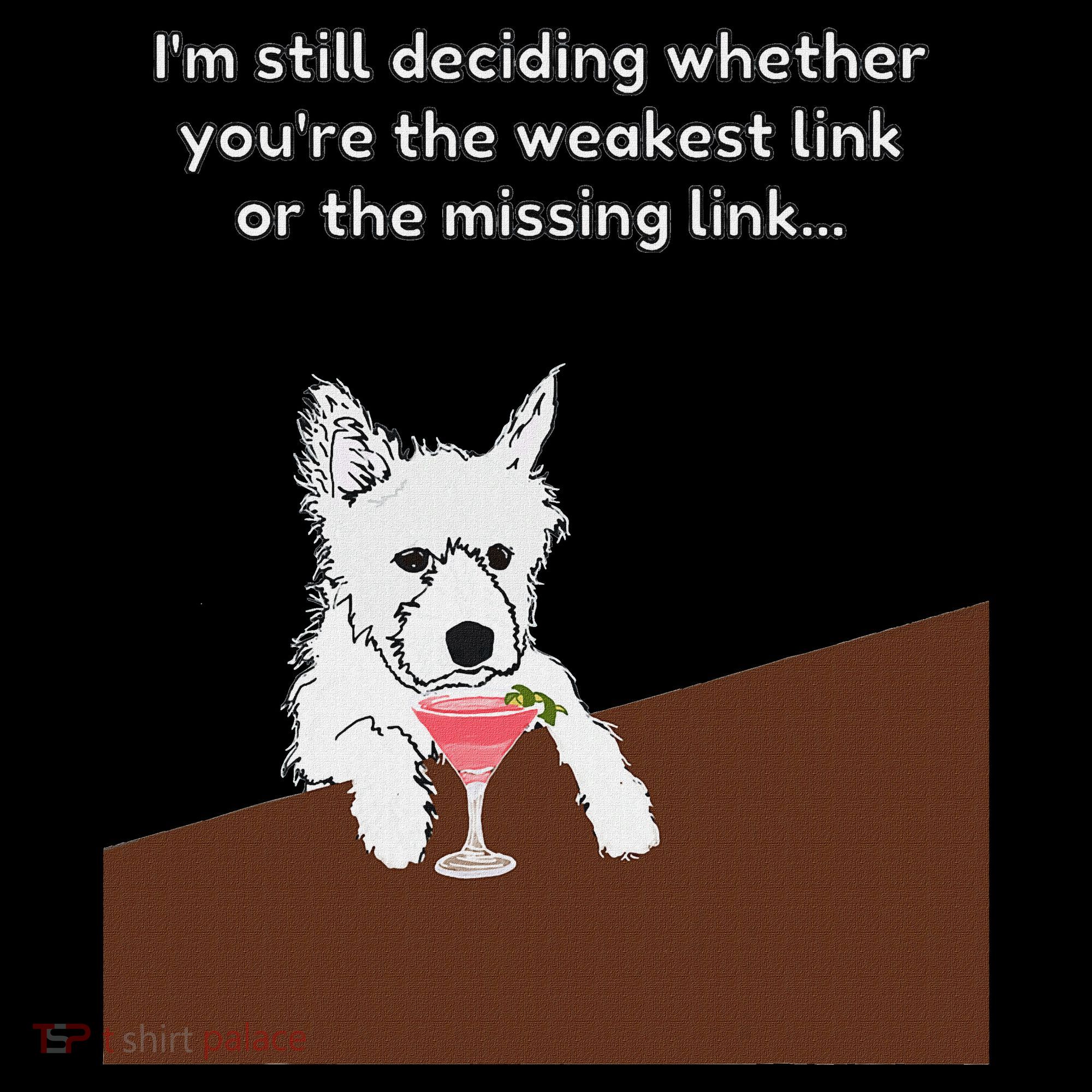 Westie “Weakest Or Missing Link” Insult Graphic Women's Hoodie