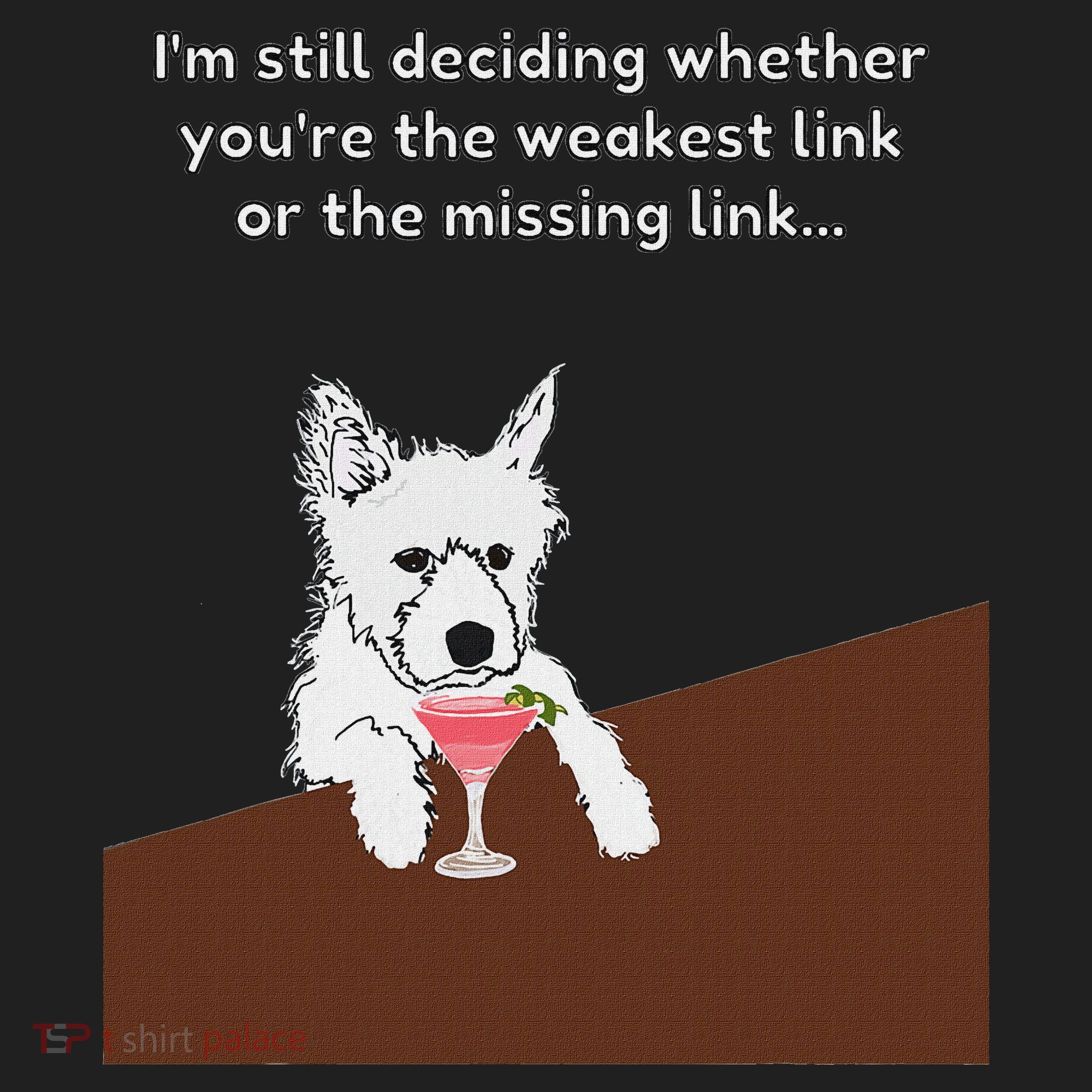 Westie “Weakest Or Missing Link” Insult Graphic Tumbler