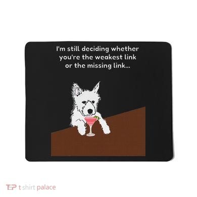Westie “Weakest Or Missing Link” Insult Graphic Mousepad