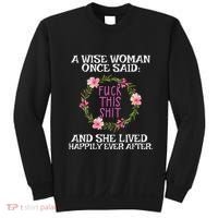 Wise Woman Once Said Fuck This Shit Lived Happily Ever After Sweatshirt thumb 0