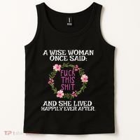 Wise Woman Once Said Fuck This Shit Lived Happily Ever After Tank Top thumb 2