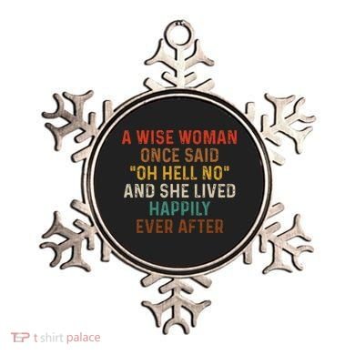 Wise Woman Once Said Oh Hell No She Lived Happily Ever After Ornament