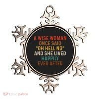 Wise Woman Once Said Oh Hell No She Lived Happily Ever After Ornament thumb 0