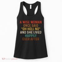 Wise Woman Once Said Oh Hell No She Lived Happily Ever After Women's Tank Top thumb 0