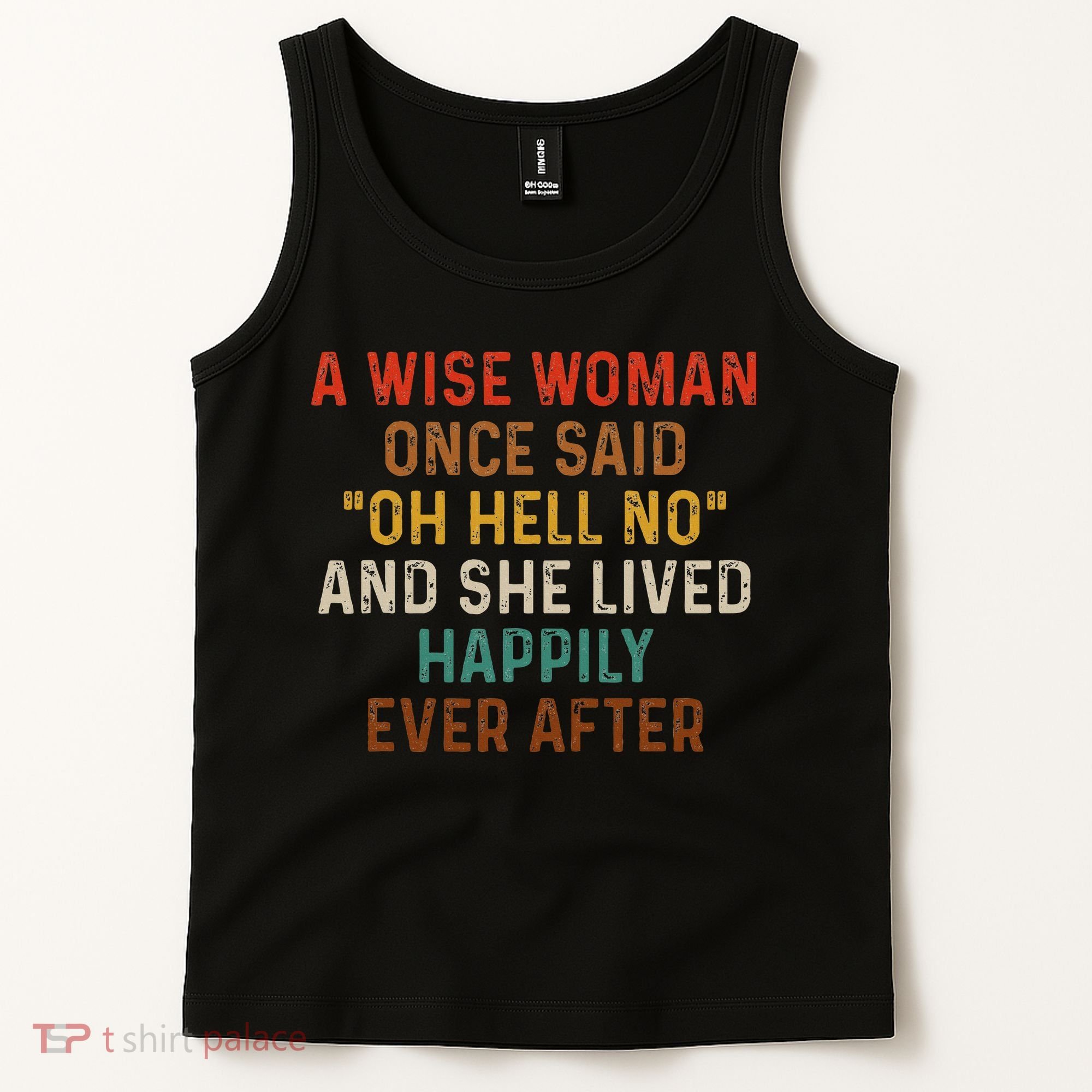 Wise Woman Once Said Oh Hell No She Lived Happily Ever After Tank Top