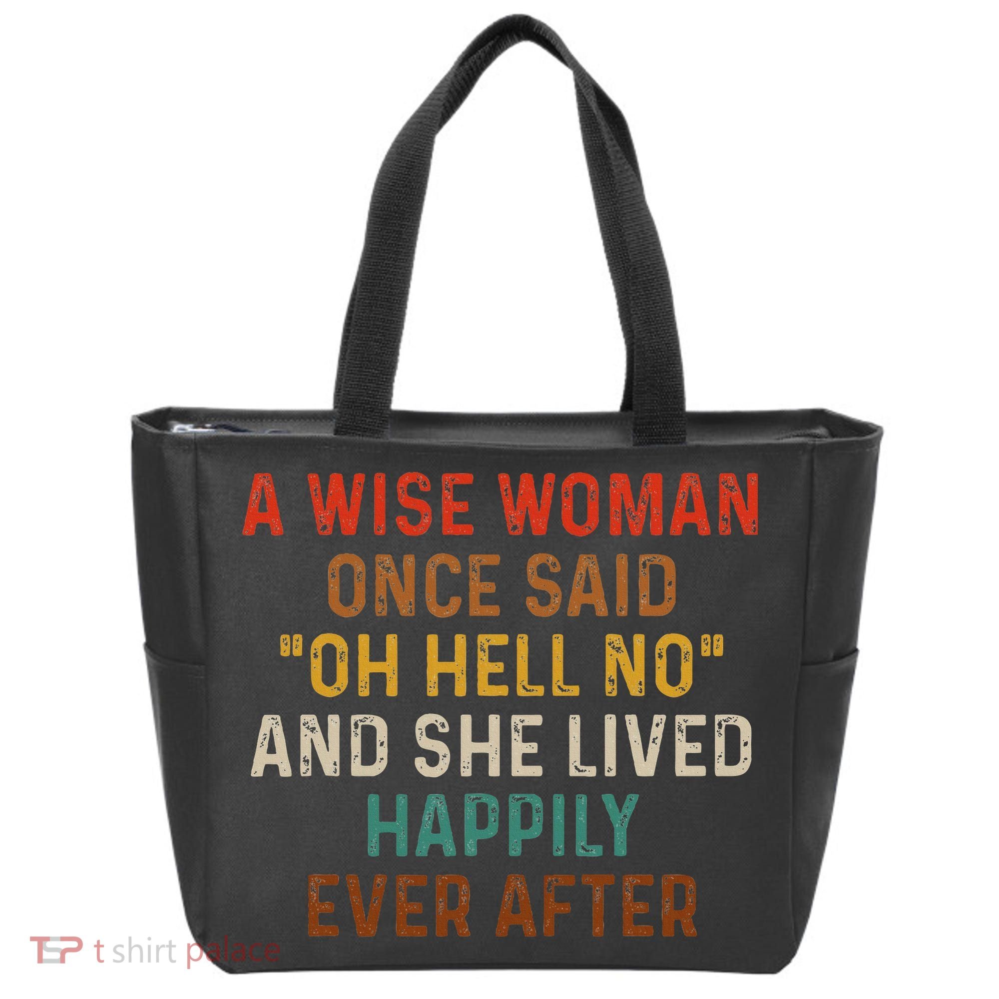 Wise Woman Once Said Oh Hell No She Lived Happily Ever After Tote Bag