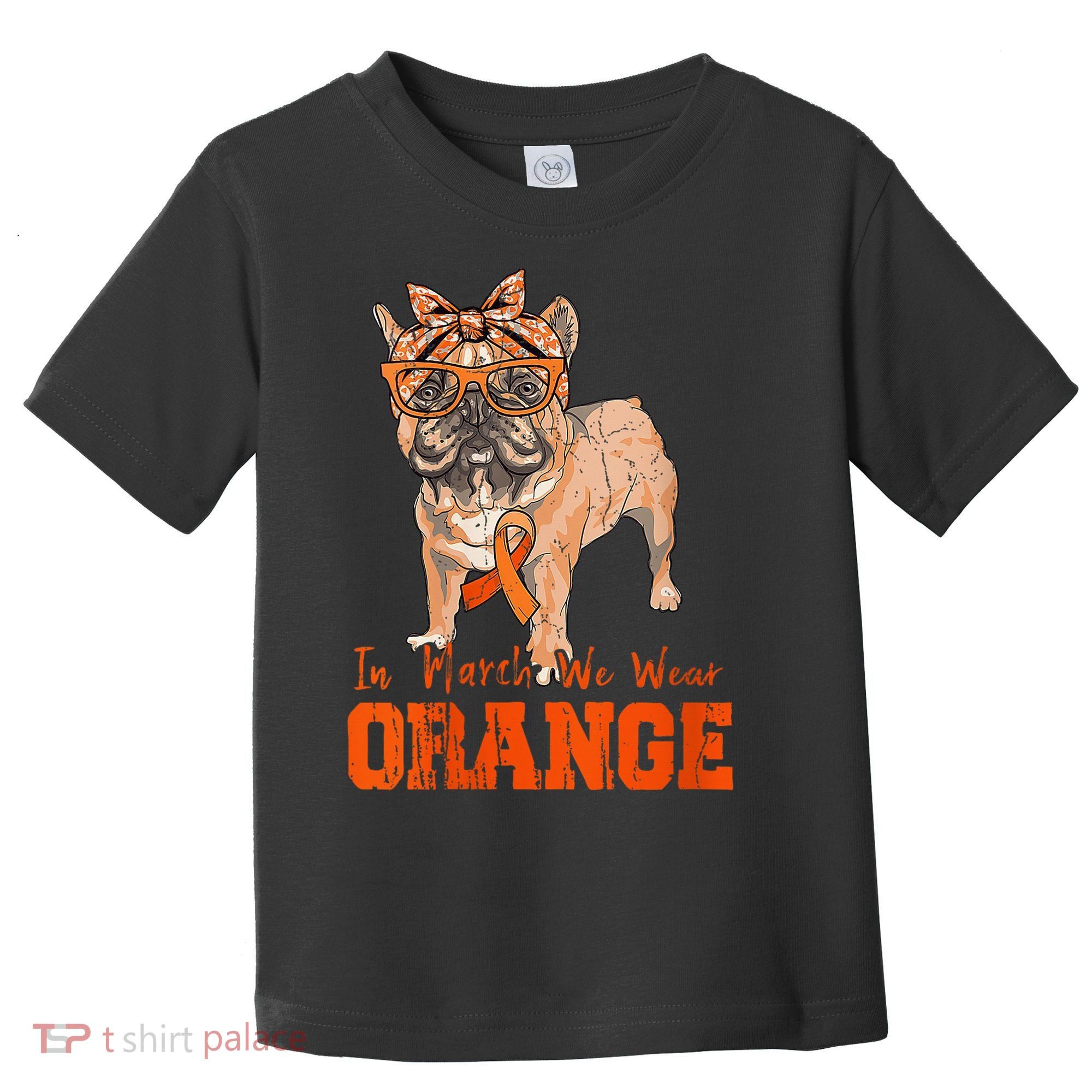 We Wear Orange Frenchie Dog Multiple Sclerosis Awareness Toddler T-Shirt