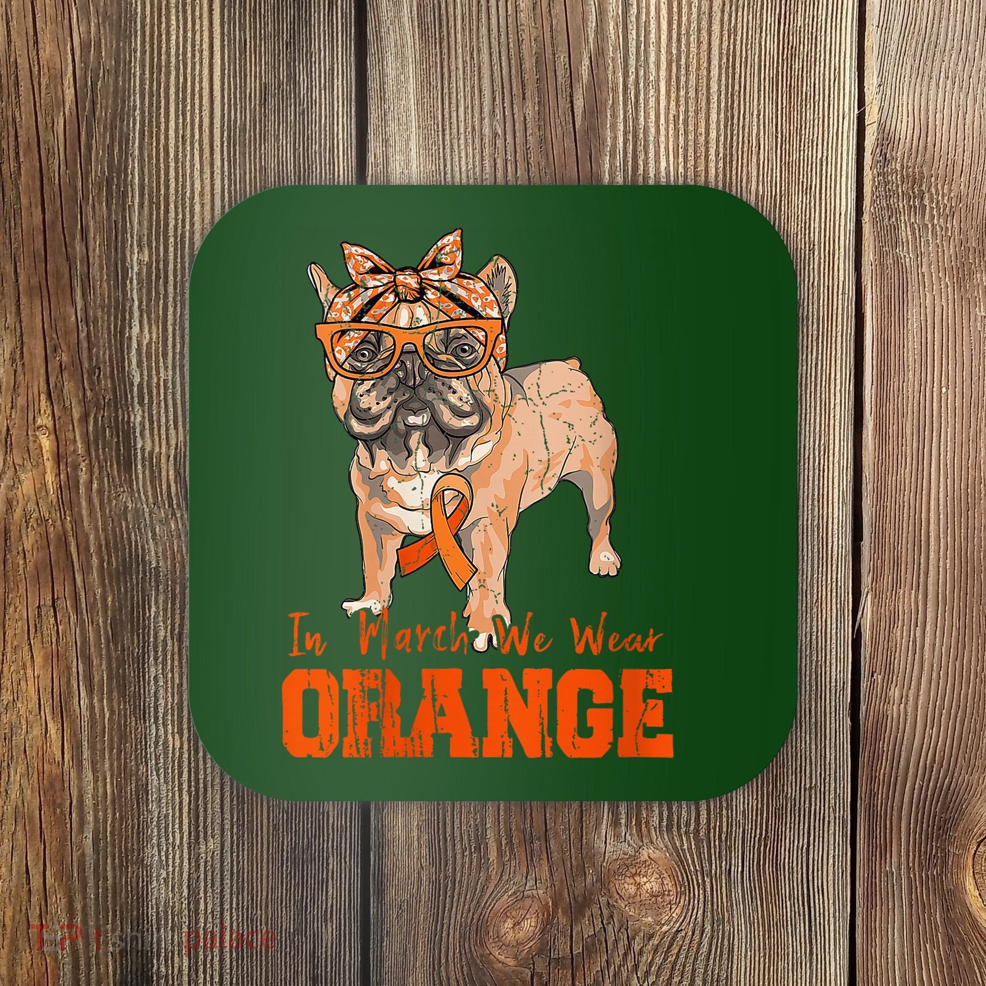 We Wear Orange Frenchie Dog Multiple Sclerosis Awareness Coaster