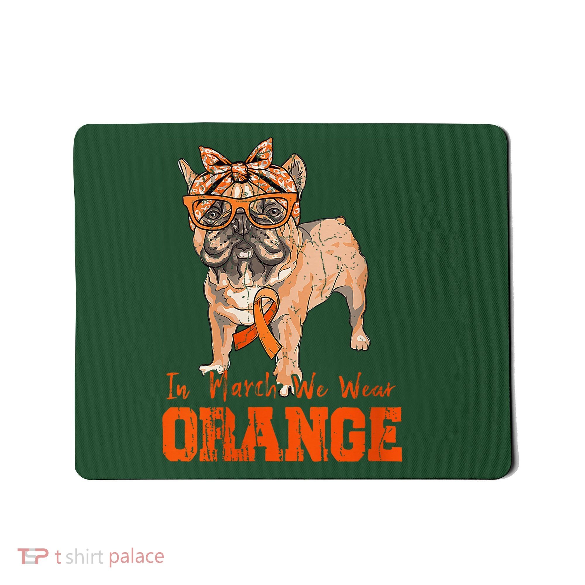 We Wear Orange Frenchie Dog Multiple Sclerosis Awareness Mousepad