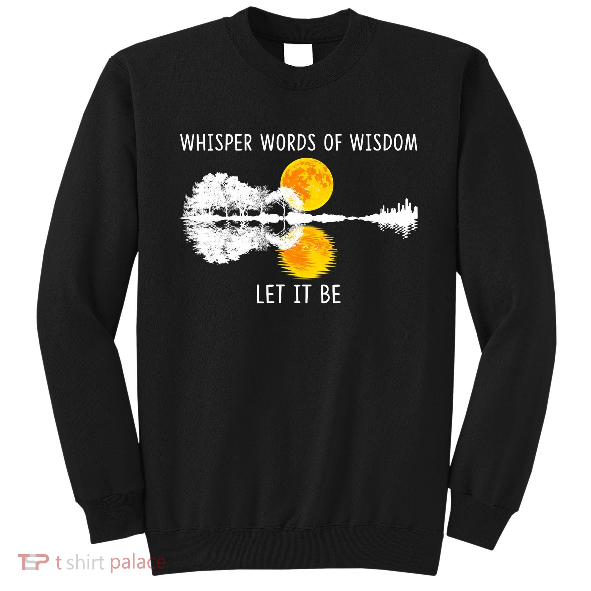 Whisper Words Of Wisdom Let It Be Guitar Lake Shadow Sweatshirt