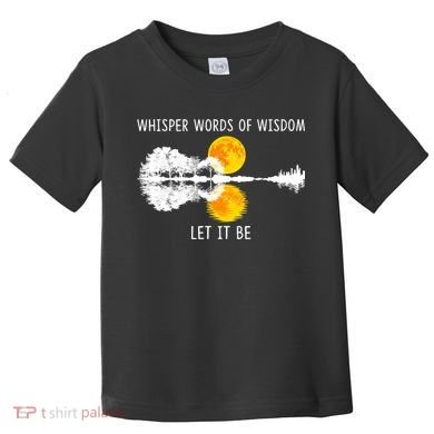 Whisper Words Of Wisdom Let It Be Guitar Lake Shadow Toddler T-Shirt