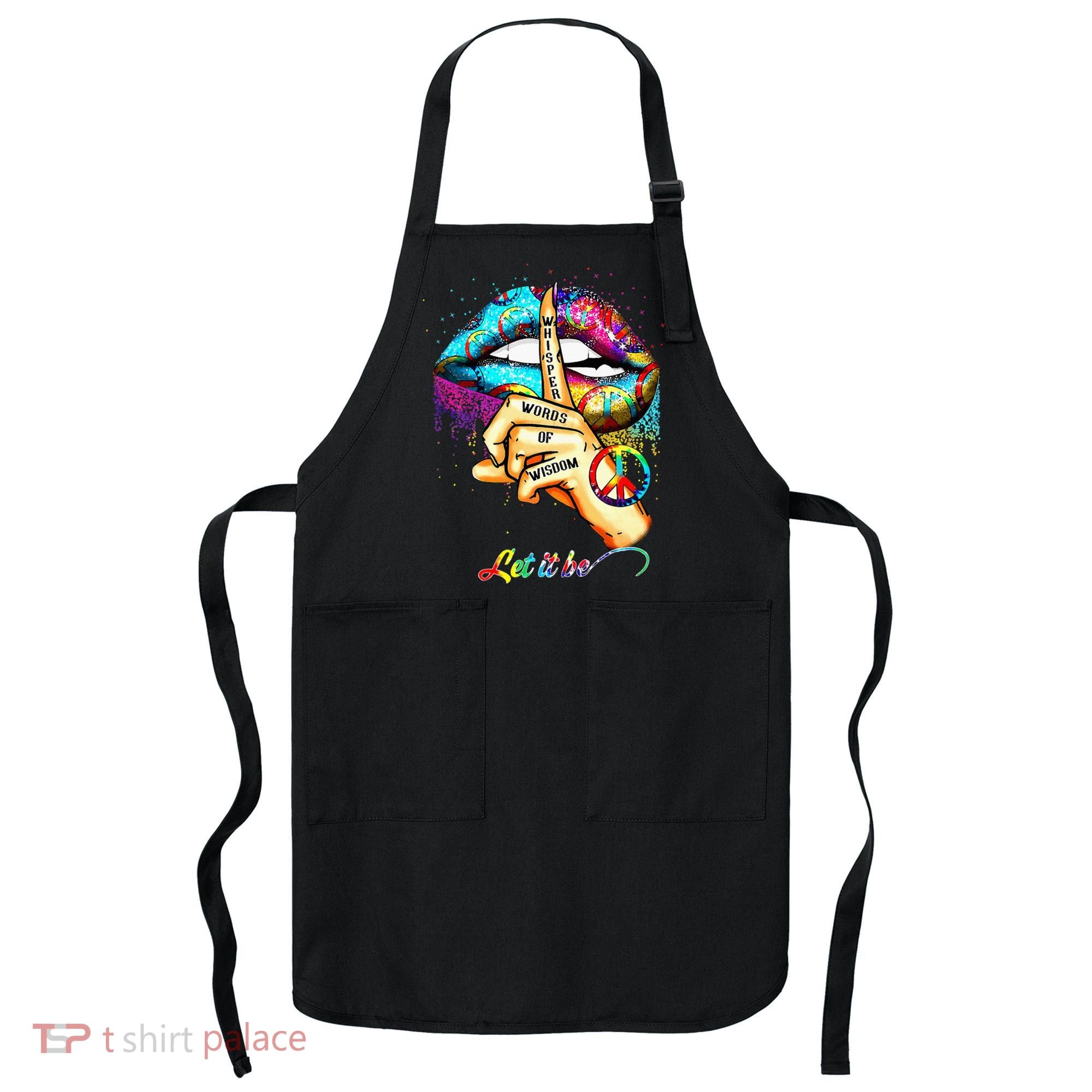 Whisper words of wisdom let peace let funny quotes Apron