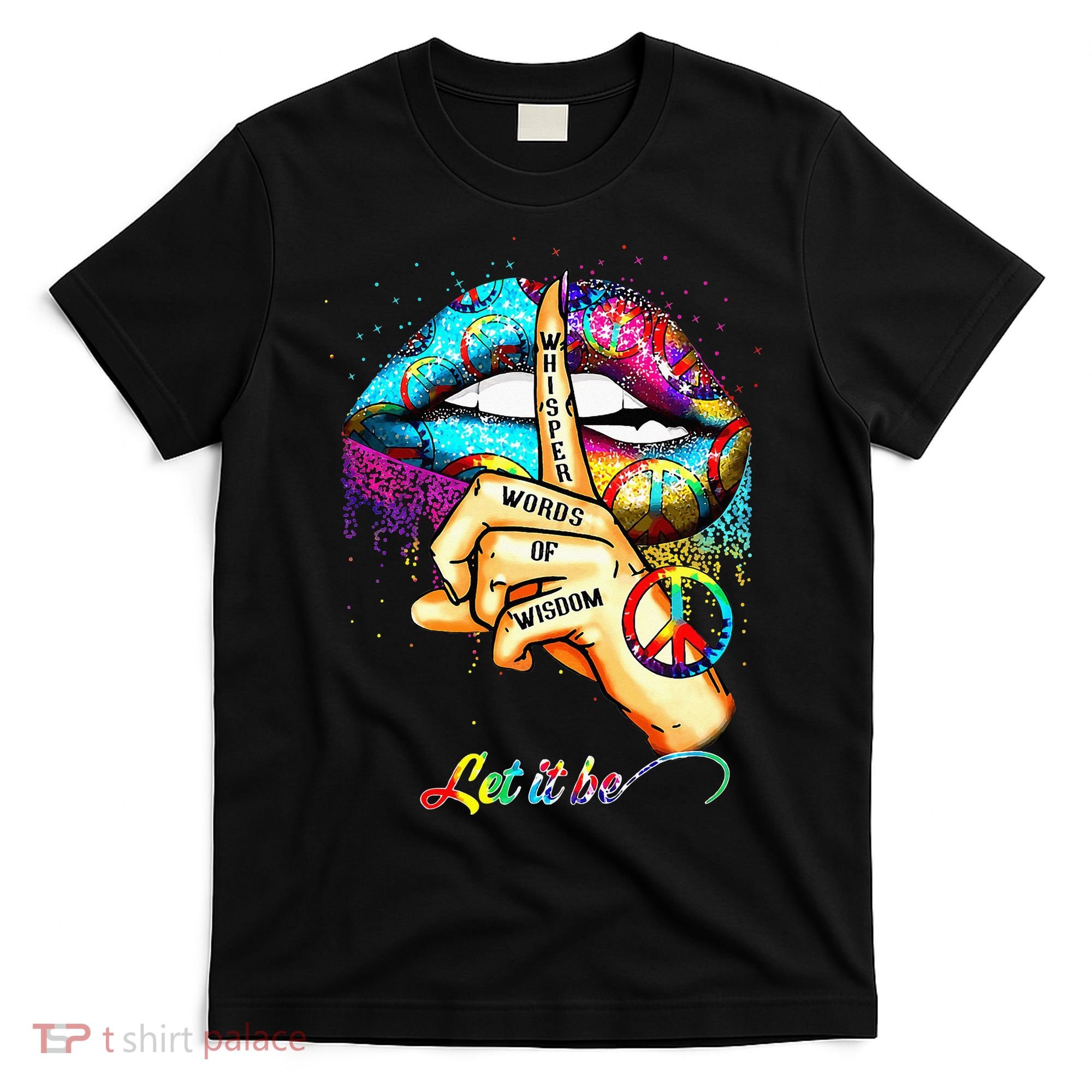Whisper words of wisdom let peace let funny quotes T-Shirt