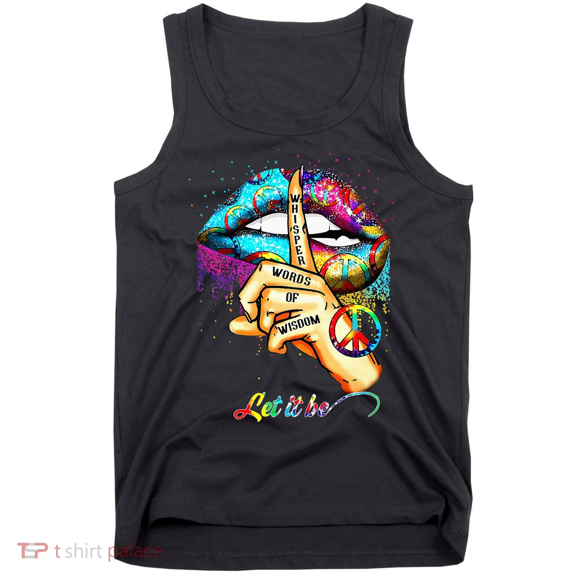 Whisper words of wisdom let peace let funny quotes Tank Top