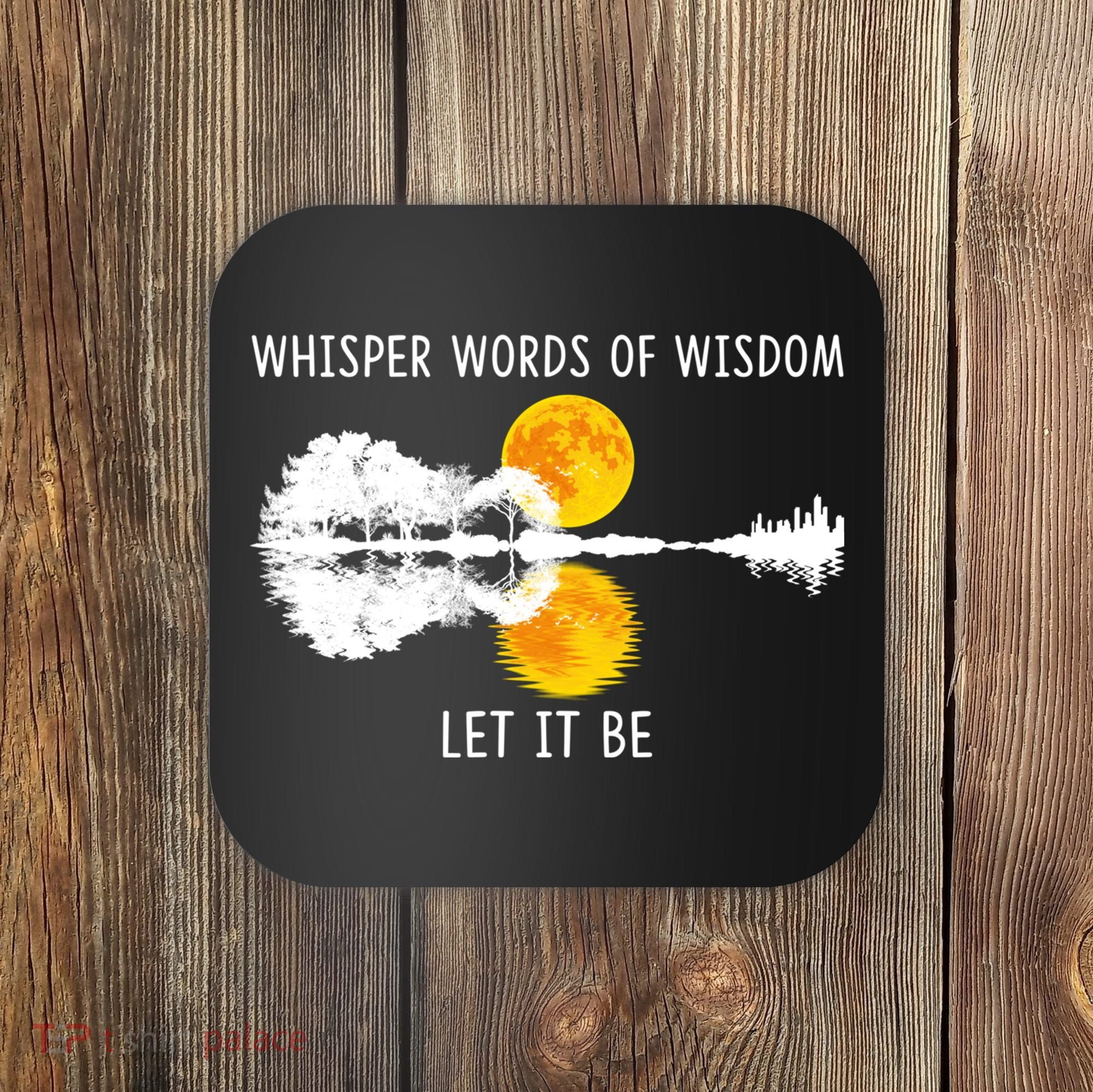 Whisper Words Of Wisdom Letit Be Gift Guitar Lake Shadow Meaningful Gift Coaster