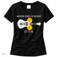 Whisper Words Of Wisdom Letit Be Gift Guitar Lake Shadow Meaningful Gift Women's T-Shirt thumb 0