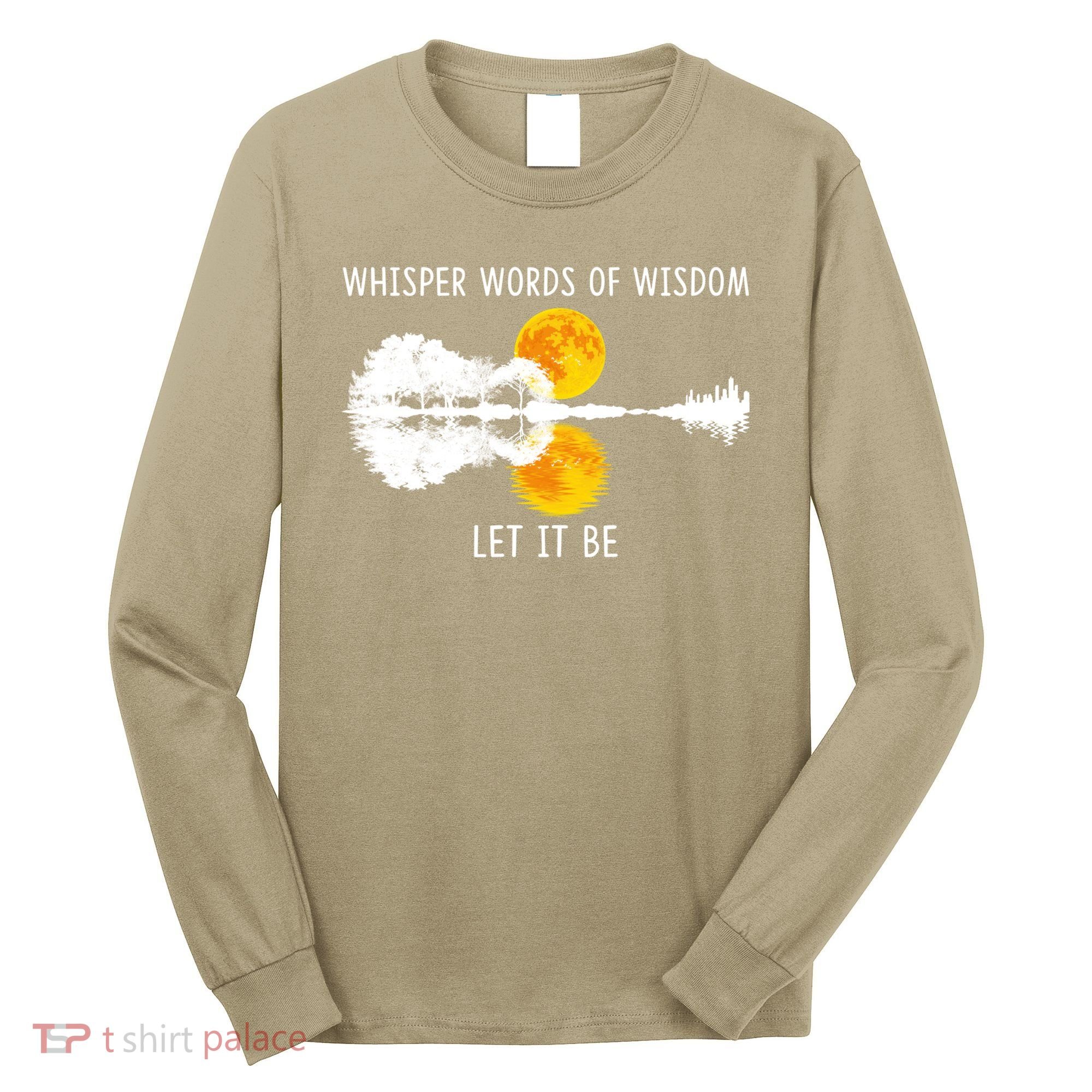 Whisper Words Of Wisdom Letit Be Gift Guitar Lake Shadow Meaningful Gift Long Sleeve Shirt
