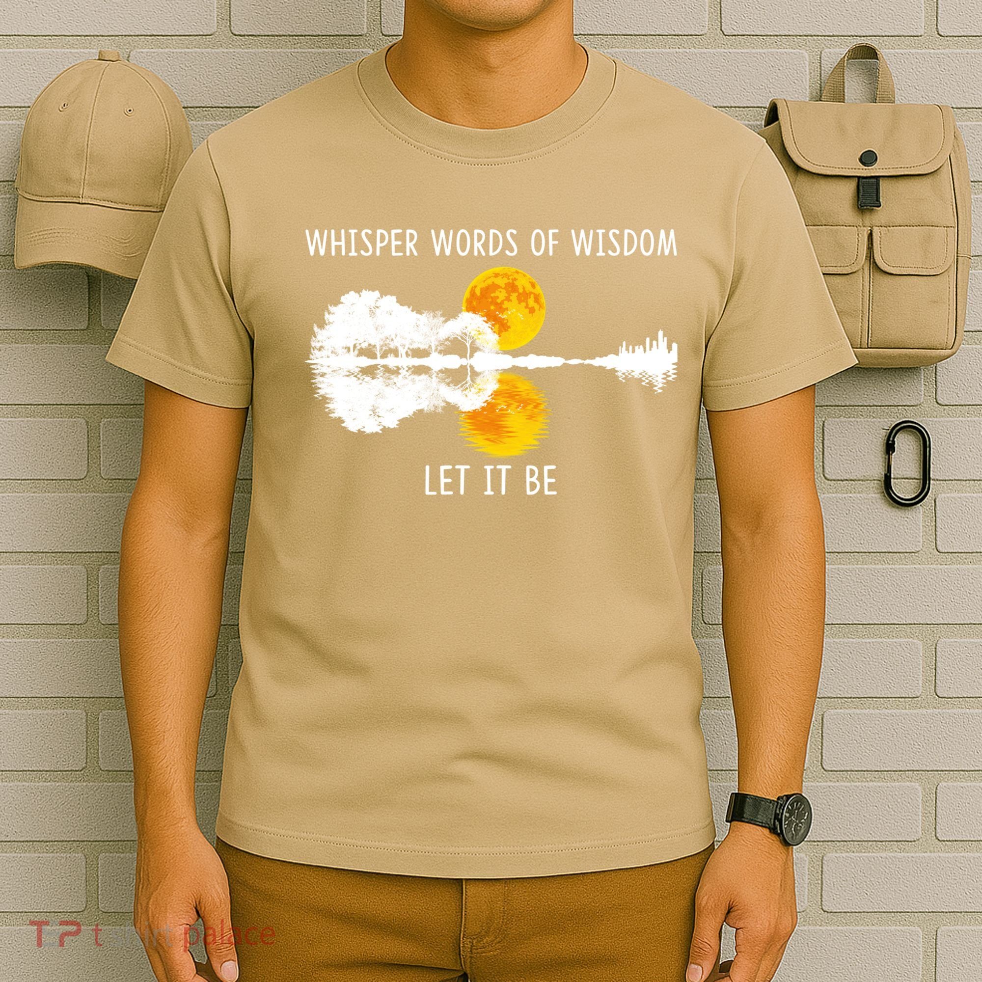 Whisper Words Of Wisdom Letit Be Gift Guitar Lake Shadow Meaningful Gift T-Shirt