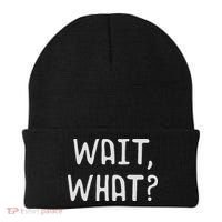 Wait What Popular Slang Quote Gift For Ns Beanie thumb 0