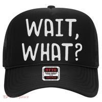 Wait What Popular Slang Quote Gift For Ns Hat thumb 0