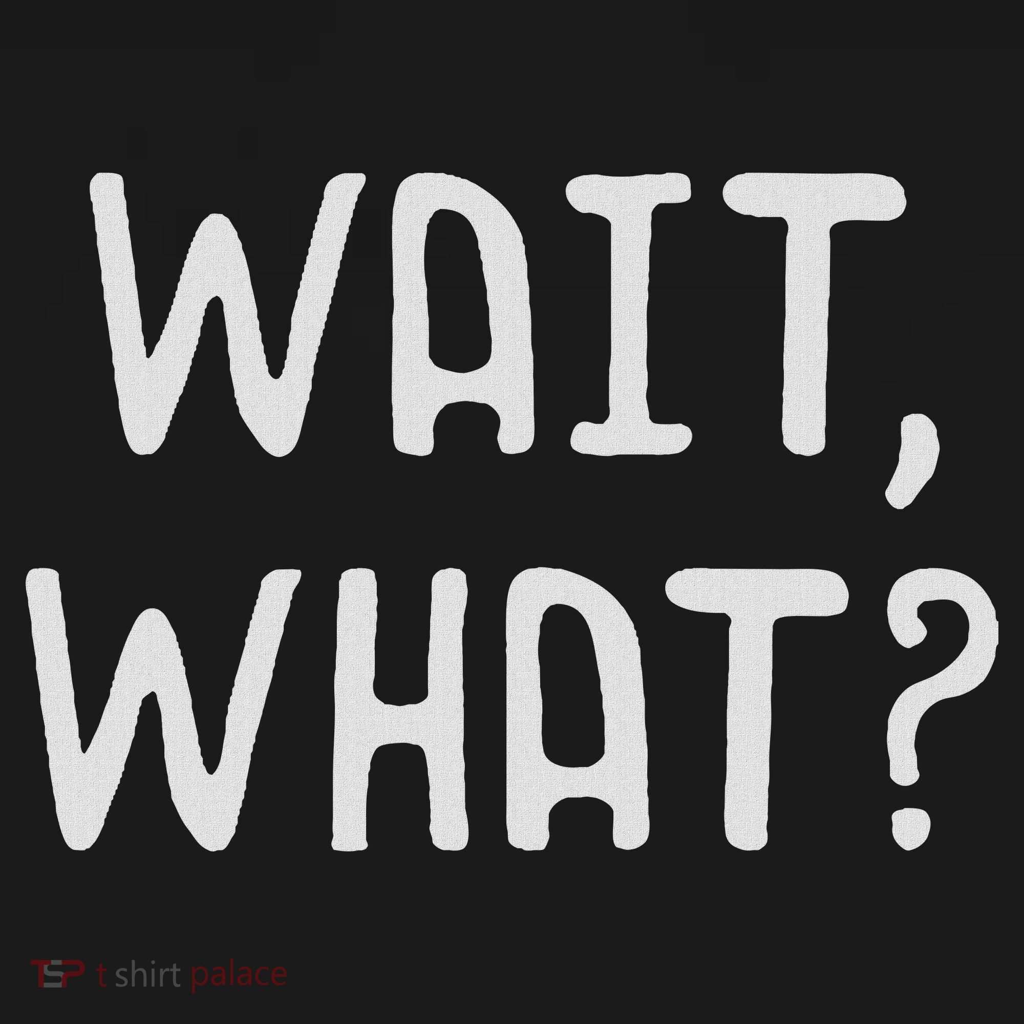 Wait What Popular Slang Quote Gift For Ns Toddler Hoodie