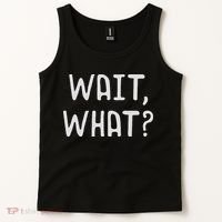 Wait What Popular Slang Quote Gift For Ns Tank Top thumb 2