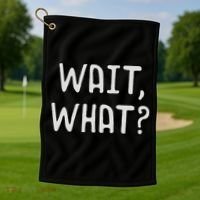 Wait What Popular Slang Quote Gift For Ns Golf Towel thumb 1