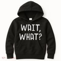 Wait What Popular Slang Quote Gift For Ns Kids Hoodie thumb 0