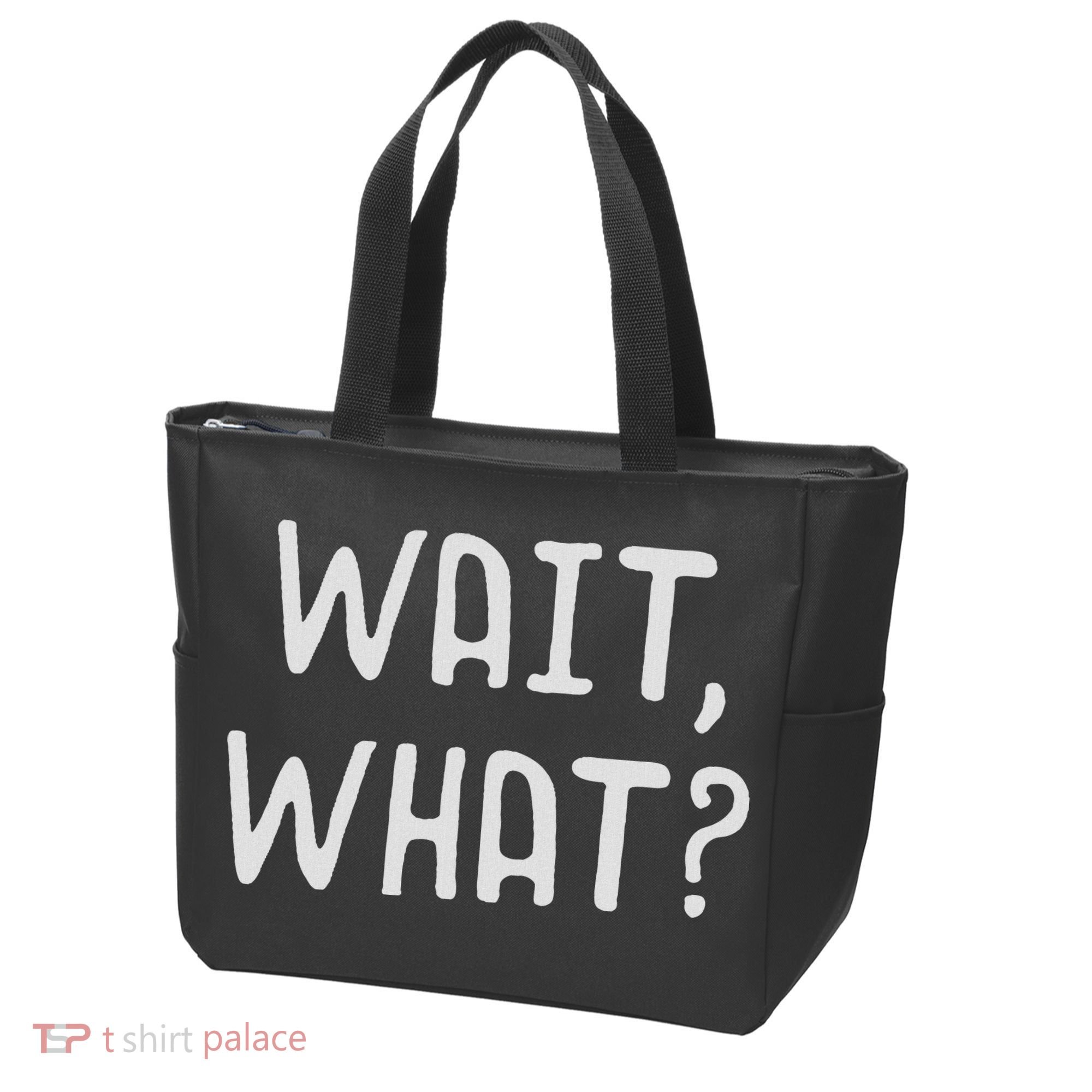 Wait What Popular Slang Quote Gift For Ns Tote Bag
