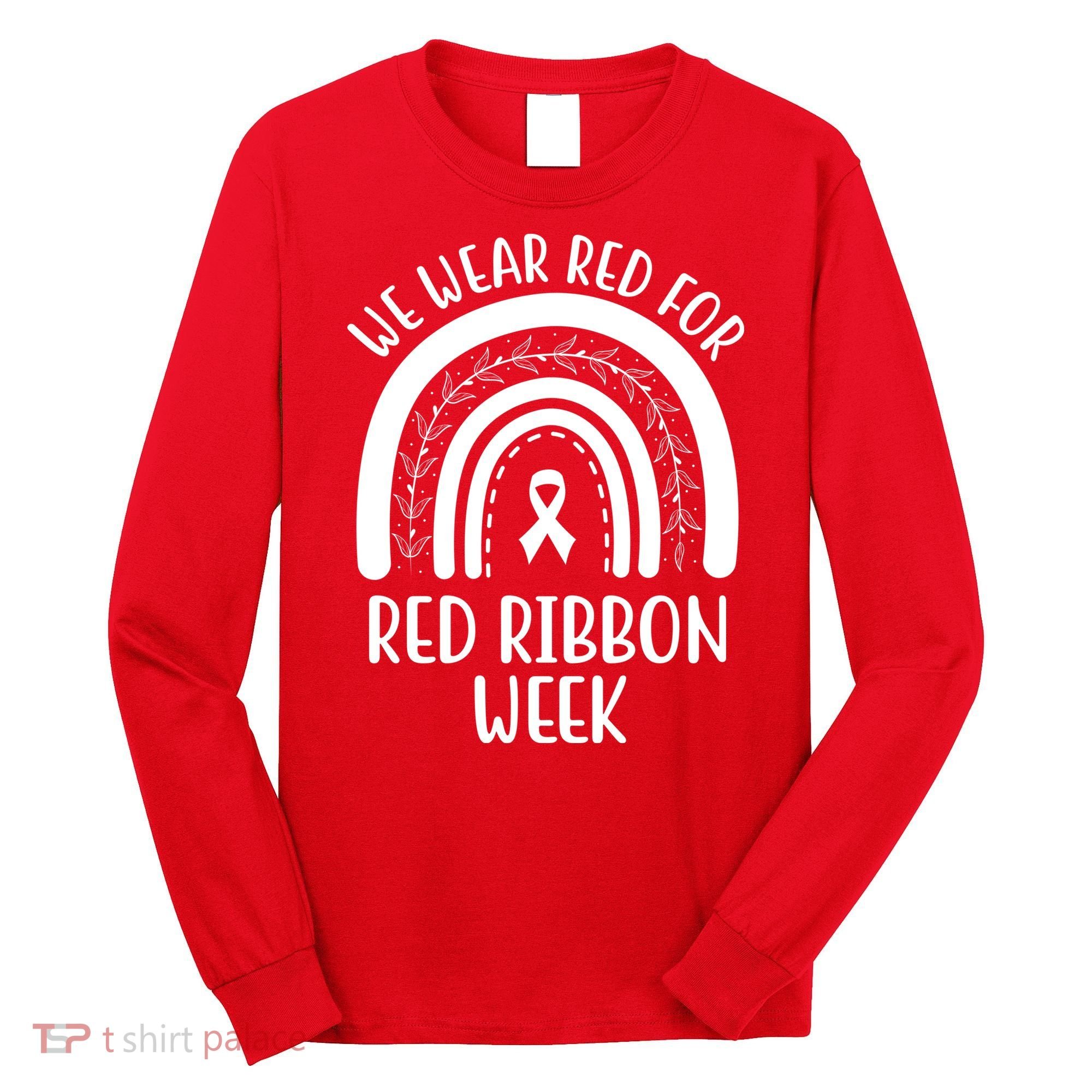 We Wear Red For Red Ribbon Week Rainbow Long Sleeve Shirt