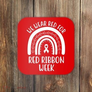 We Wear Red For Red Ribbon Week Rainbow Coaster