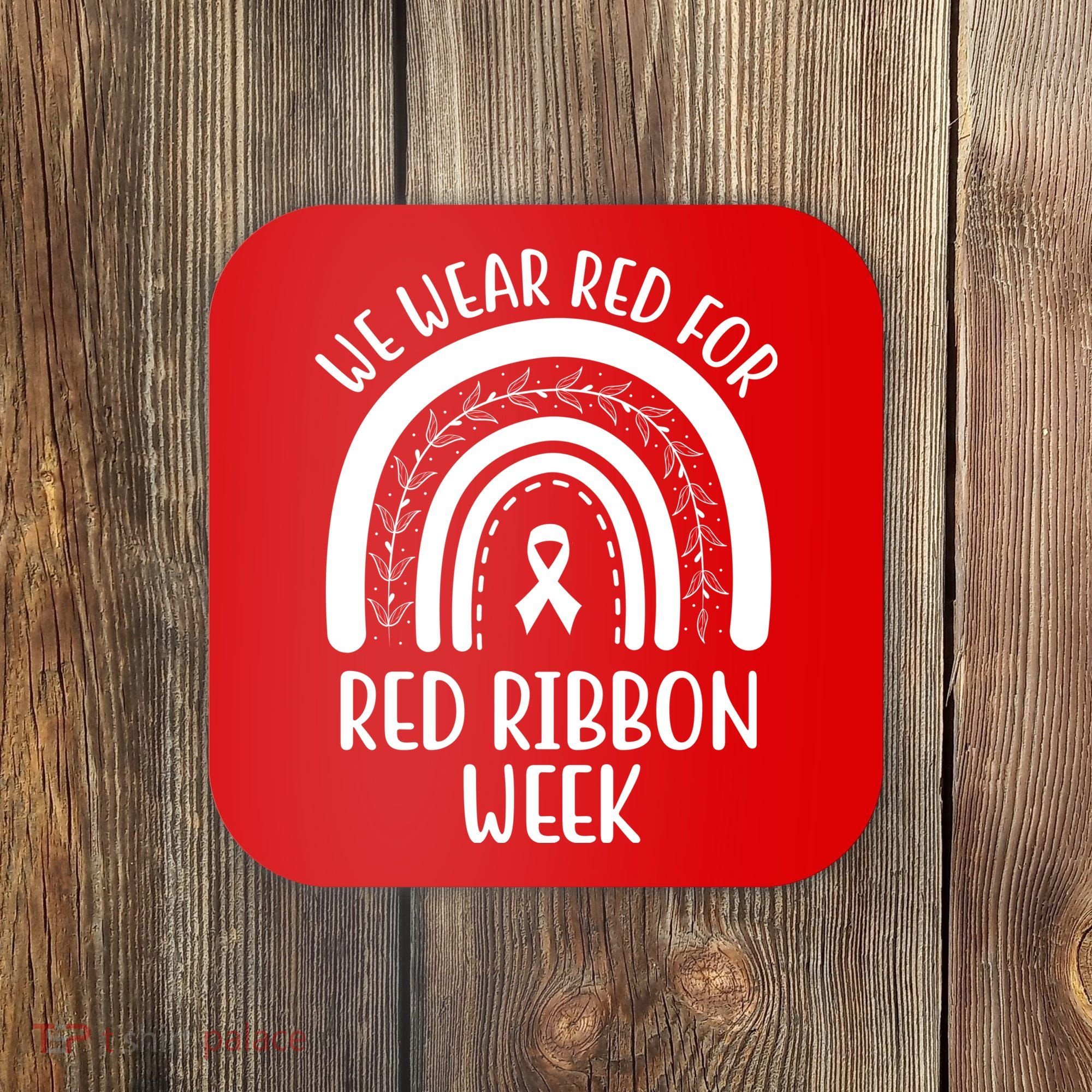 We Wear Red For Red Ribbon Week Rainbow Coaster