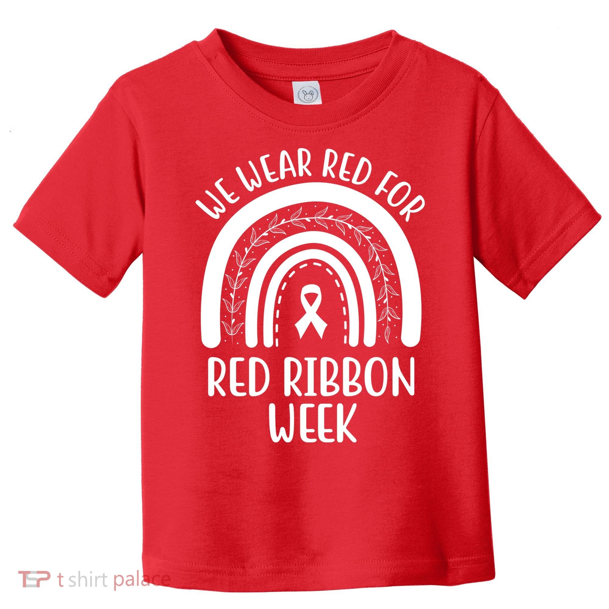 We Wear Red For Red Ribbon Week Rainbow Toddler T-Shirt