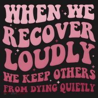 When We Recover Loudly We Keep Other From Dying Quietly Long Sleeve Shirt thumb 2