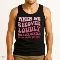 When We Recover Loudly We Keep Other From Dying Quietly Tank Top thumb 3