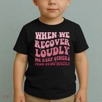 When We Recover Loudly We Keep Other From Dying Quietly Toddler T-Shirt thumb 2