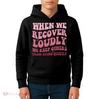 When We Recover Loudly We Keep Other From Dying Quietly Kids Hoodie thumb 4