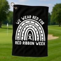 We Wear Red For Red Ribbon Week Awareness Rainbow Golf Towel thumb 1