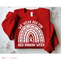 We Wear Red For Red Ribbon Week Awareness Rainbow Sweatshirt thumb 2