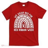 We Wear Red For Red Ribbon Week Awareness Rainbow T-Shirt thumb 0