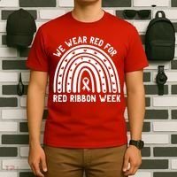 We Wear Red For Red Ribbon Week Awareness Rainbow T-Shirt thumb 6
