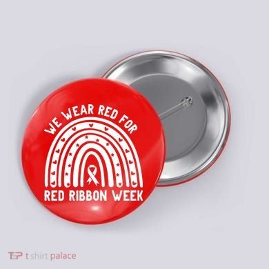 We Wear Red For Red Ribbon Week Awareness Rainbow Button
