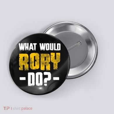 What Would Rory Do Funny Name Rory Button