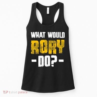 What Would Rory Do Funny Name Rory Women's Tank Top