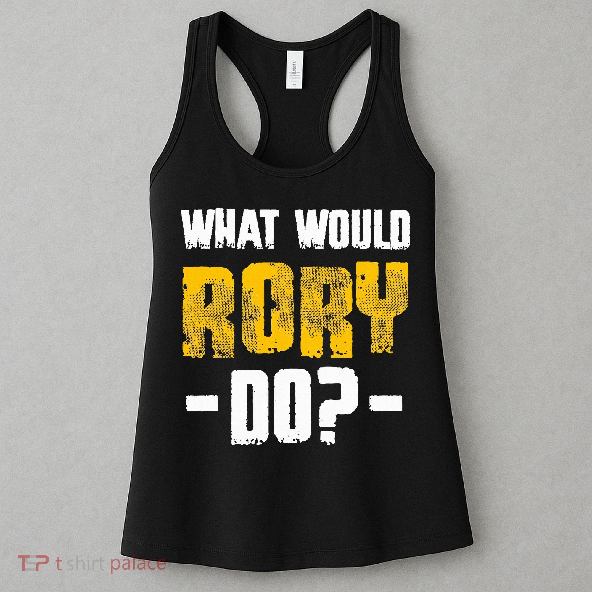What Would Rory Do Funny Name Rory Women's Tank Top